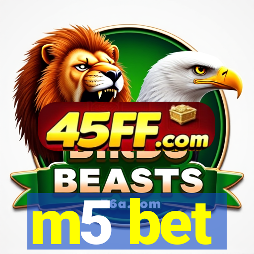m5 bet